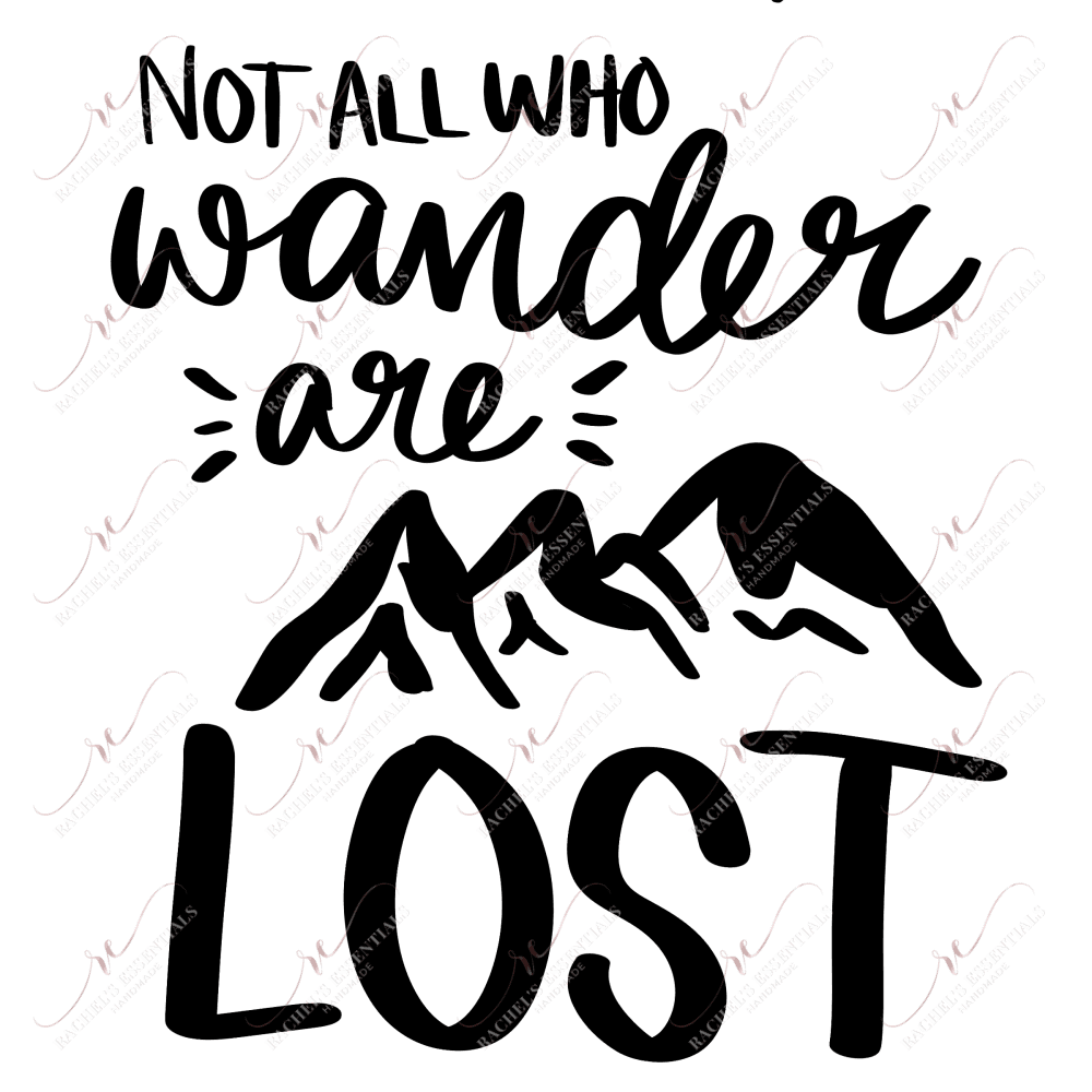 Not All Who Wander Are Lost - Htv Transfer