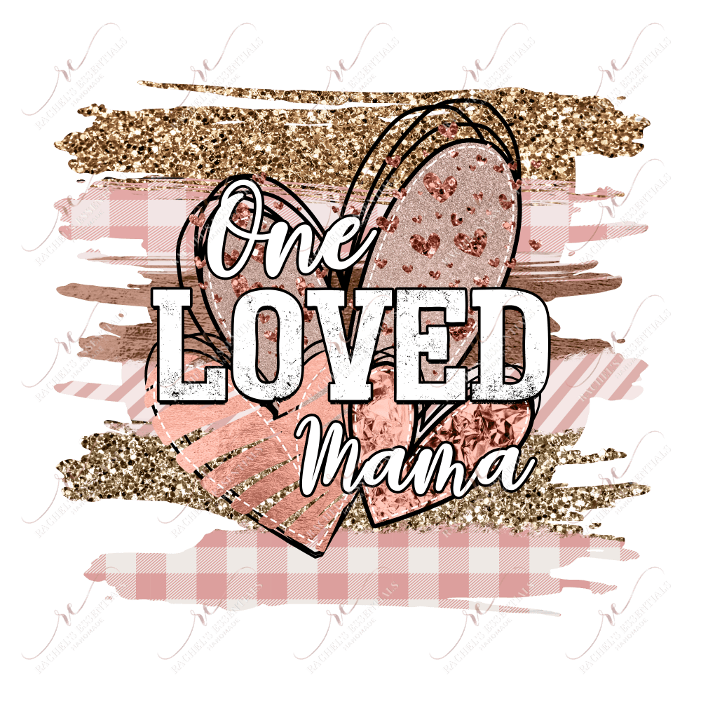 One Loved Mama - Ready To Press Sublimation Transfer Print Sublimation