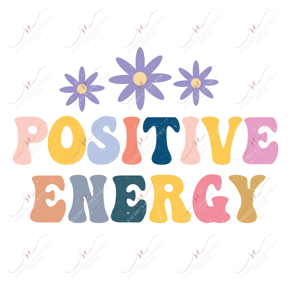 Positive Energy - Ready To Press Sublimation Transfer Print Sublimation
