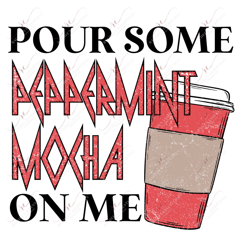 Pour Some Peppermint Mocha On Me Red - Ready To Press Sublimation Transfer Print Sublimation