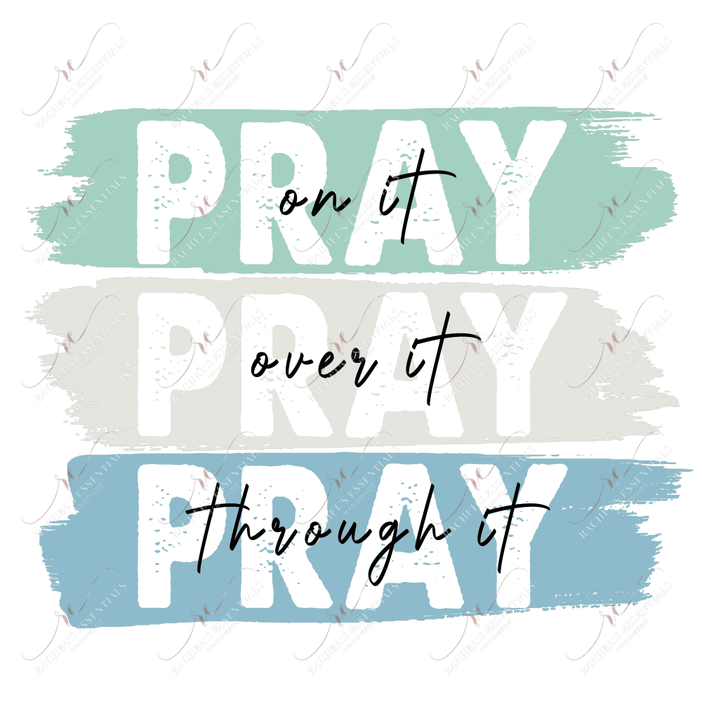 Pray On It Pray Over Through - Ready To Press Sublimation Transfer Print Sublimation