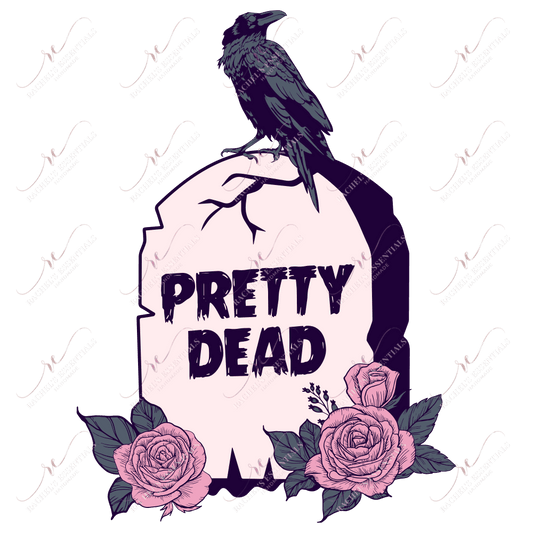 Pretty Dead - Ready To Press Sublimation Transfer Print Sublimation