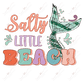 Salty Little Beach - Ready To Press Sublimation Transfer Print Sublimation