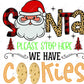 Santa Please Stop Here We Have Cookies - Ready To Press Sublimation Transfer Print Sublimation