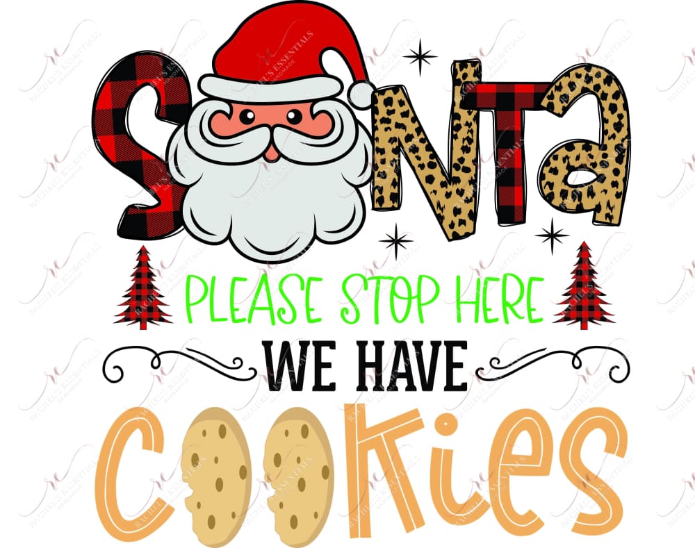 Santa Please Stop Here We Have Cookies - Ready To Press Sublimation Transfer Print Sublimation