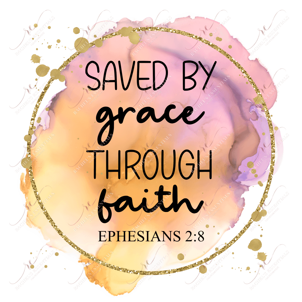 Saved By Grace Through Faith - Ready To Press Sublimation Transfer Print Sublimation