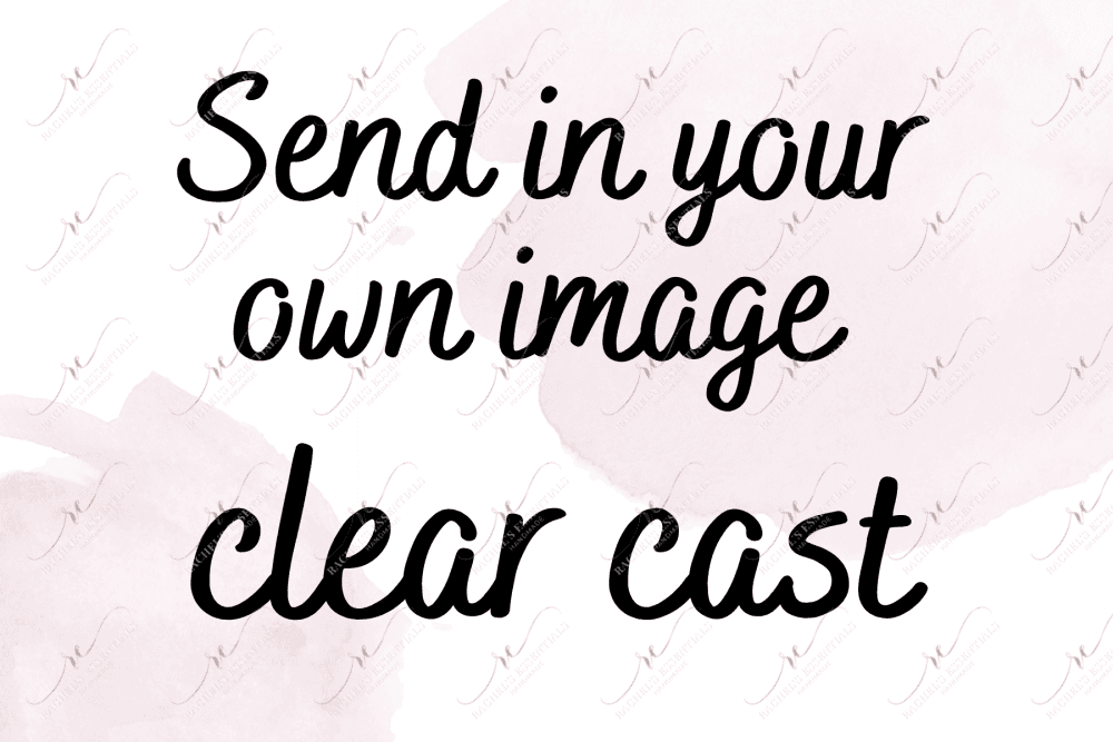 Send In Your Own Image - Clear Cast Decal