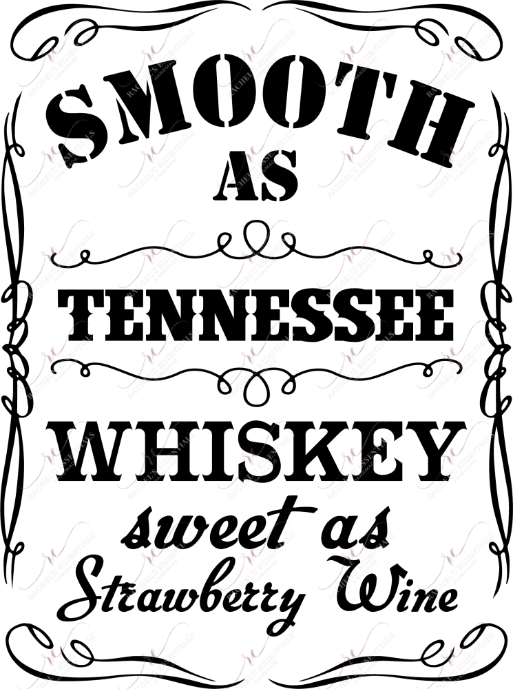 Smooth As Tennessee Whiskey - Ready To Press Sublimation Transfer Print Sublimation