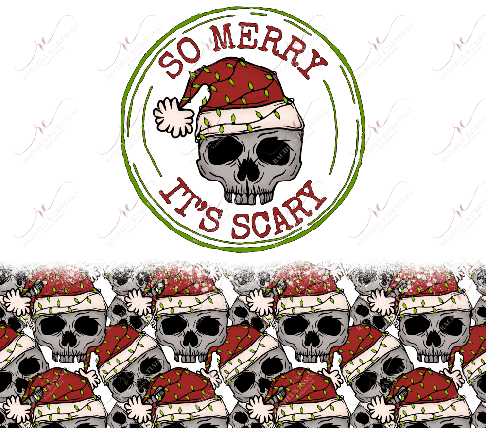 So Merry Its Scary - Ready To Press Sublimation Transfer Print Sublimation