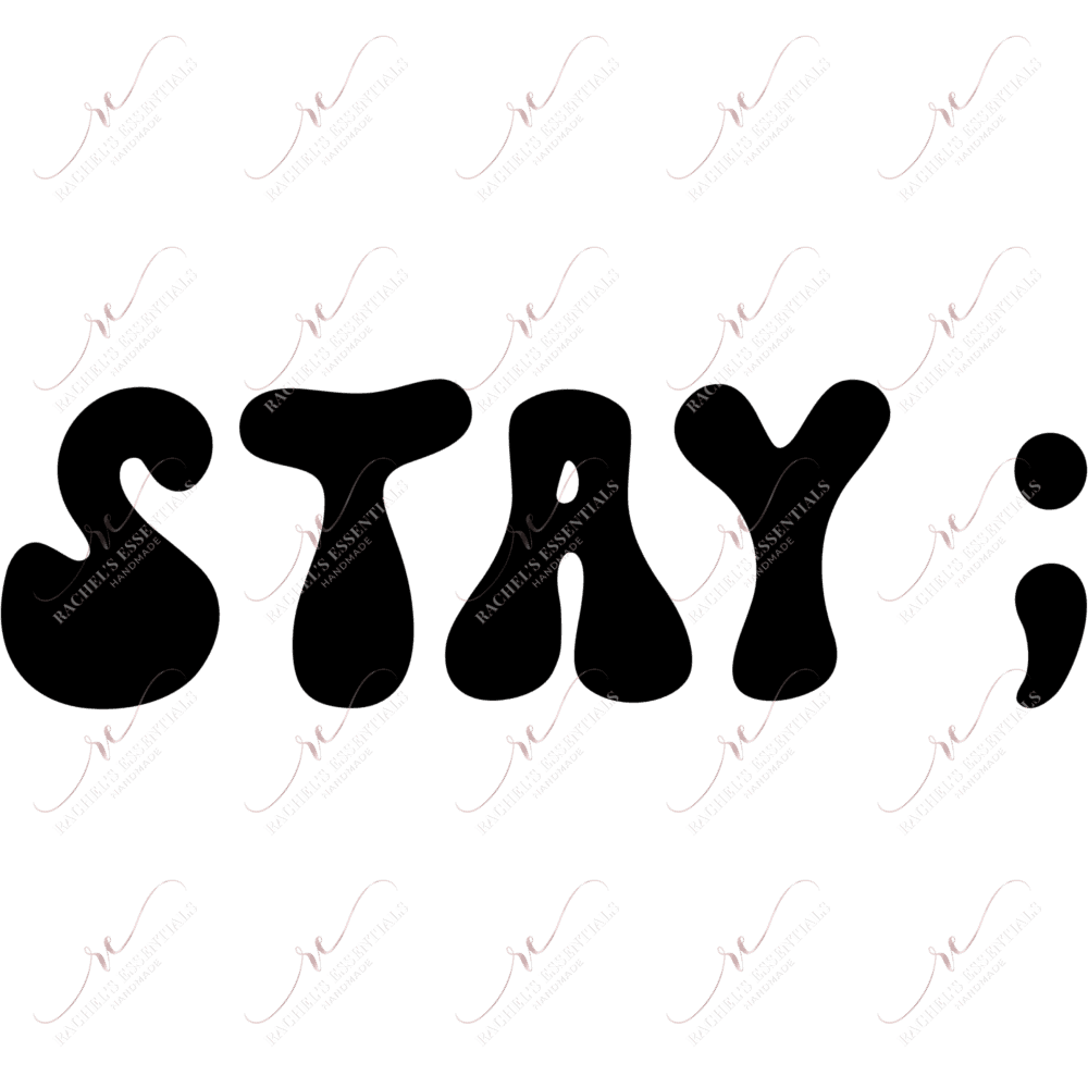 Stay - Clear Cast Decal
