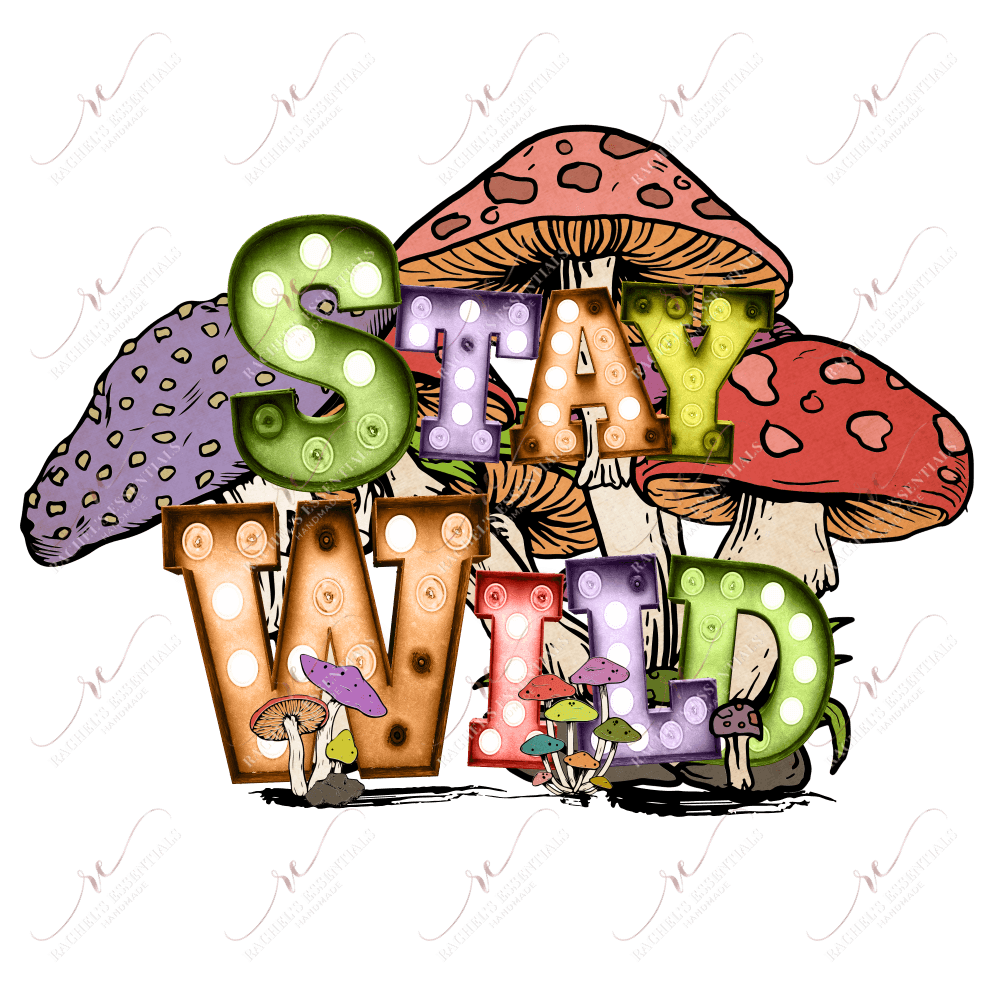 Stay Wild - Ready To Press Sublimation Transfer Print Sublimation