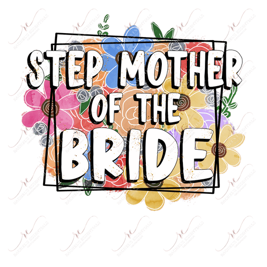 Step Mother Of The Bride - Ready To Press Sublimation Transfer Print Sublimation