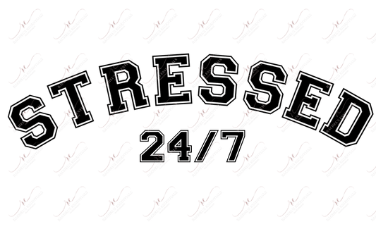 Stressed 24/7 - Htv Transfer