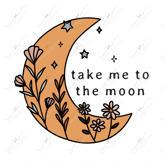 Take Me To The Moon - Ready Press Sublimation Transfer Print Sublimation
