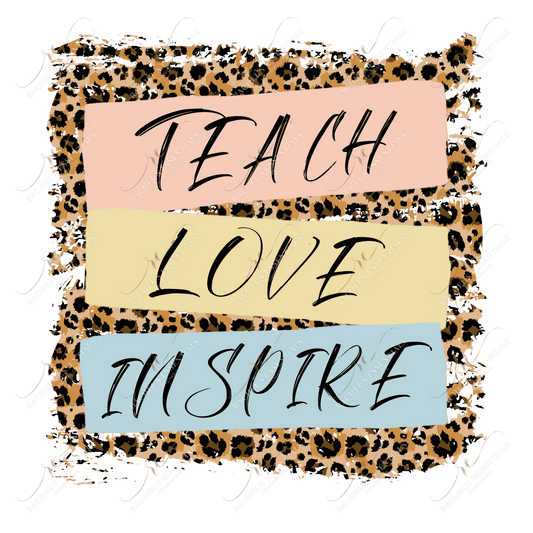 Teach Love Inspire - Ready To Press Sublimation Transfer Print Sublimation