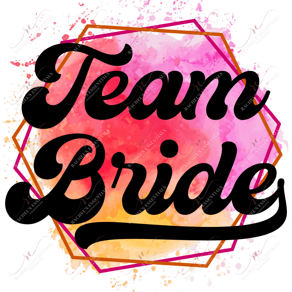 Team Bride - Ready To Press Sublimation Transfer Print Sublimation