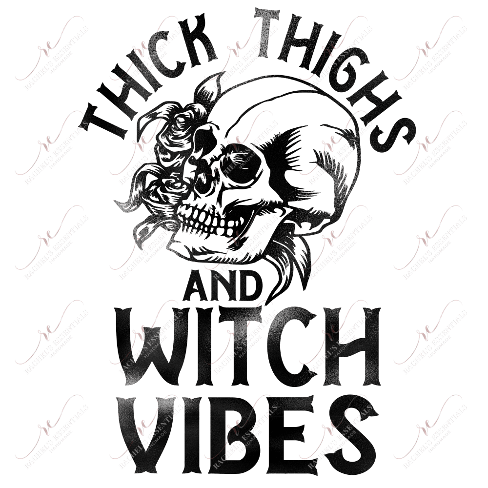 Thick Thighs And Witch Vibes - Ready To Press Sublimation Transfer Print Sublimation