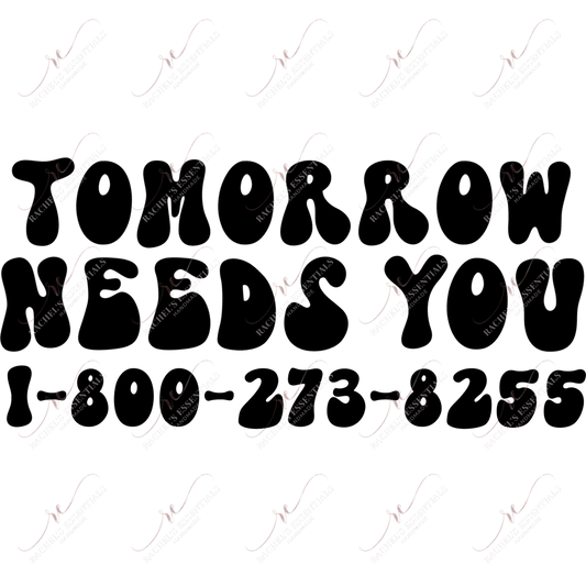 Tomorrow Needs You - Clear Cast Decal