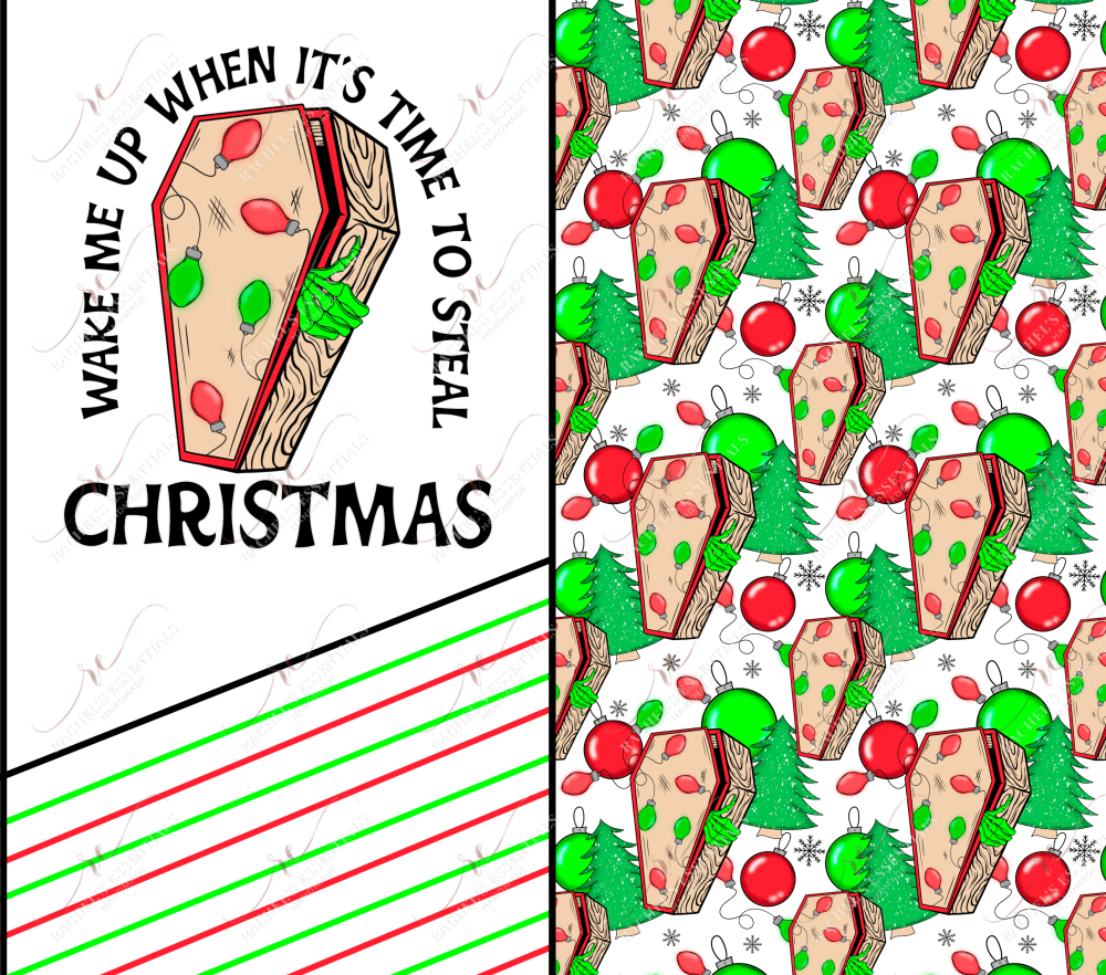 Wake Me Up When Its Time To Steal Christmas - Ready Press Sublimation Transfer Print Sublimation