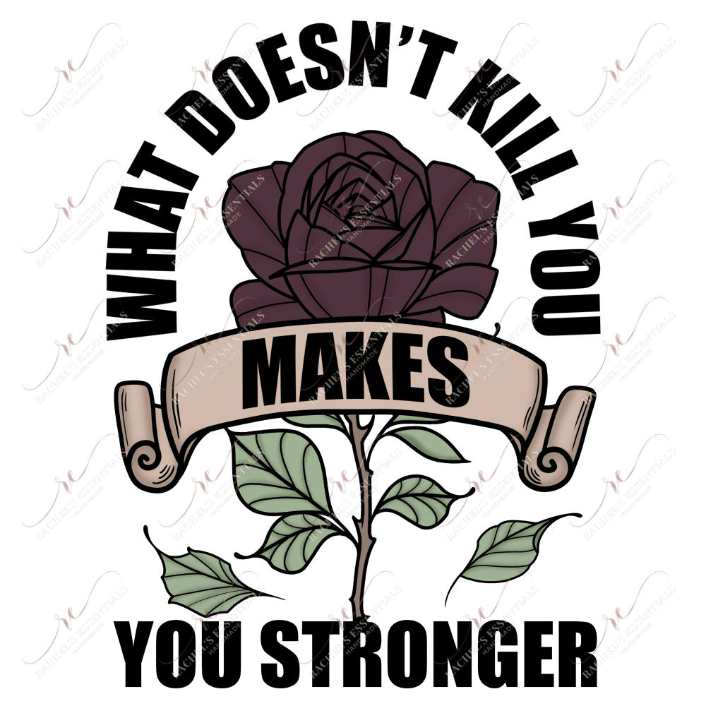 What Doesnt Kill You Makes Stronger- Clear Cast Decal