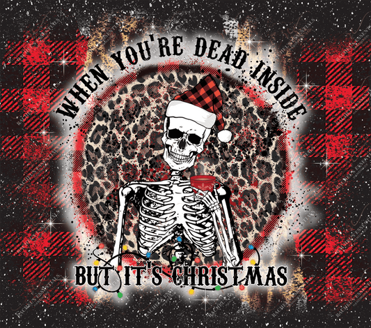 When Youre Dead Inside But Its Christmas Wrap - Ready To Press Sublimation Transfer Print