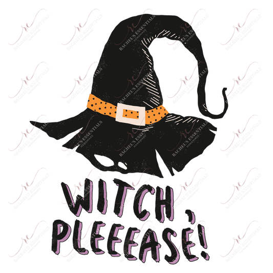 Witch Pleeease - Ready To Press Sublimation Transfer Print Sublimation
