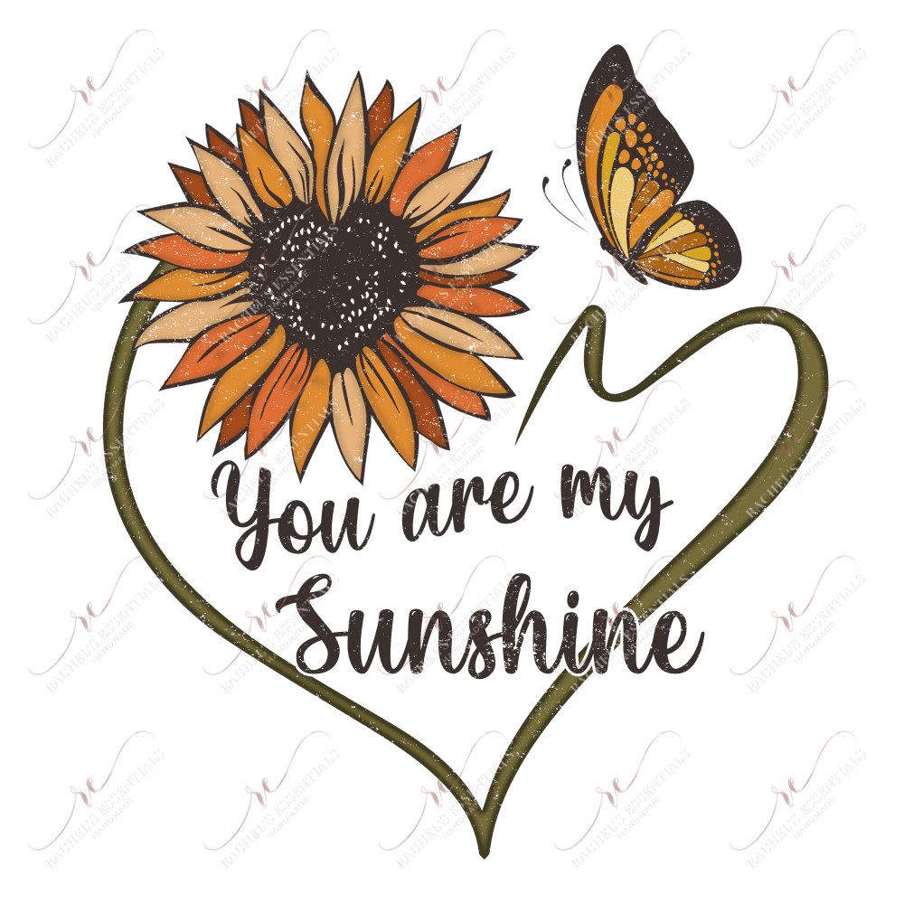 You Are My Sunshine - Ready To Press Sublimation Transfer Print Sublimation