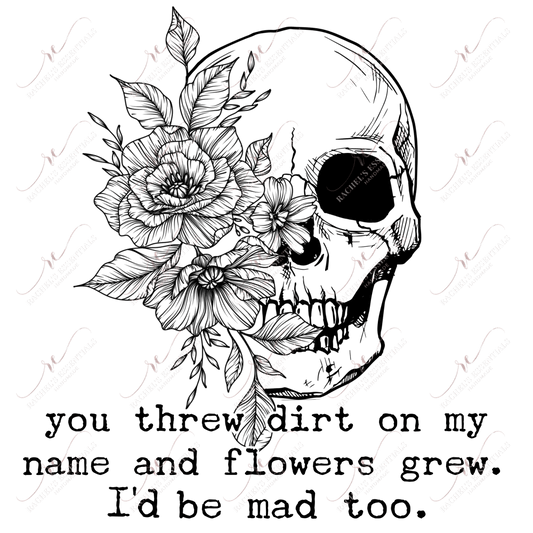 You Threw Dirt On My Name - Clear Cast Decal